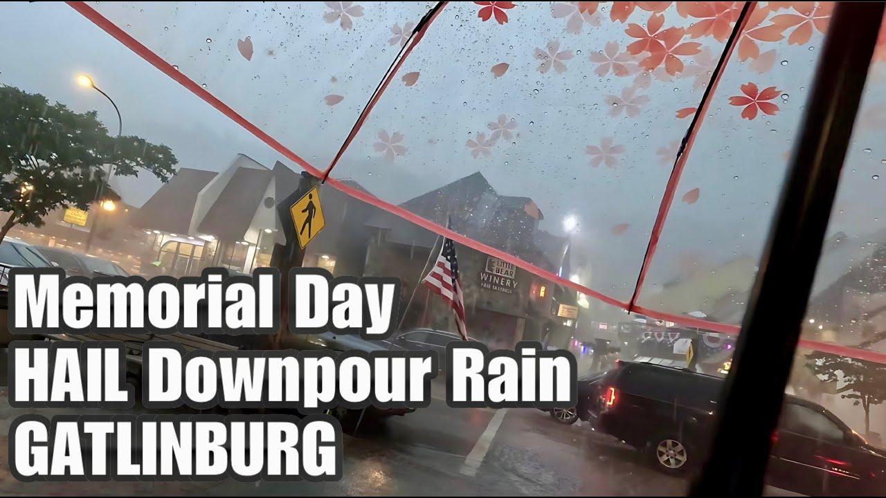 Walk Around Gatlinburg Memorial Day Storm Rain Hail - YouTube