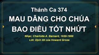 Thánh ca 374  Mau dâng cho Chúa bao điều tốt nhất