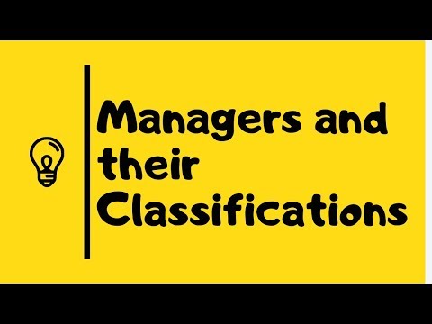 Video: Wanneer we managers classificeren op basis van hun niveau in de organisatie waarin ze worden beschreven?