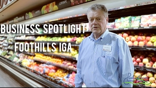 Business Spotlight - Foothills IGA