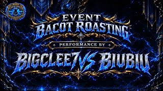 [KLOTER 4] BIUBIU - ROASTING BIGCLEE7 | EVENT BACOT ROASTING