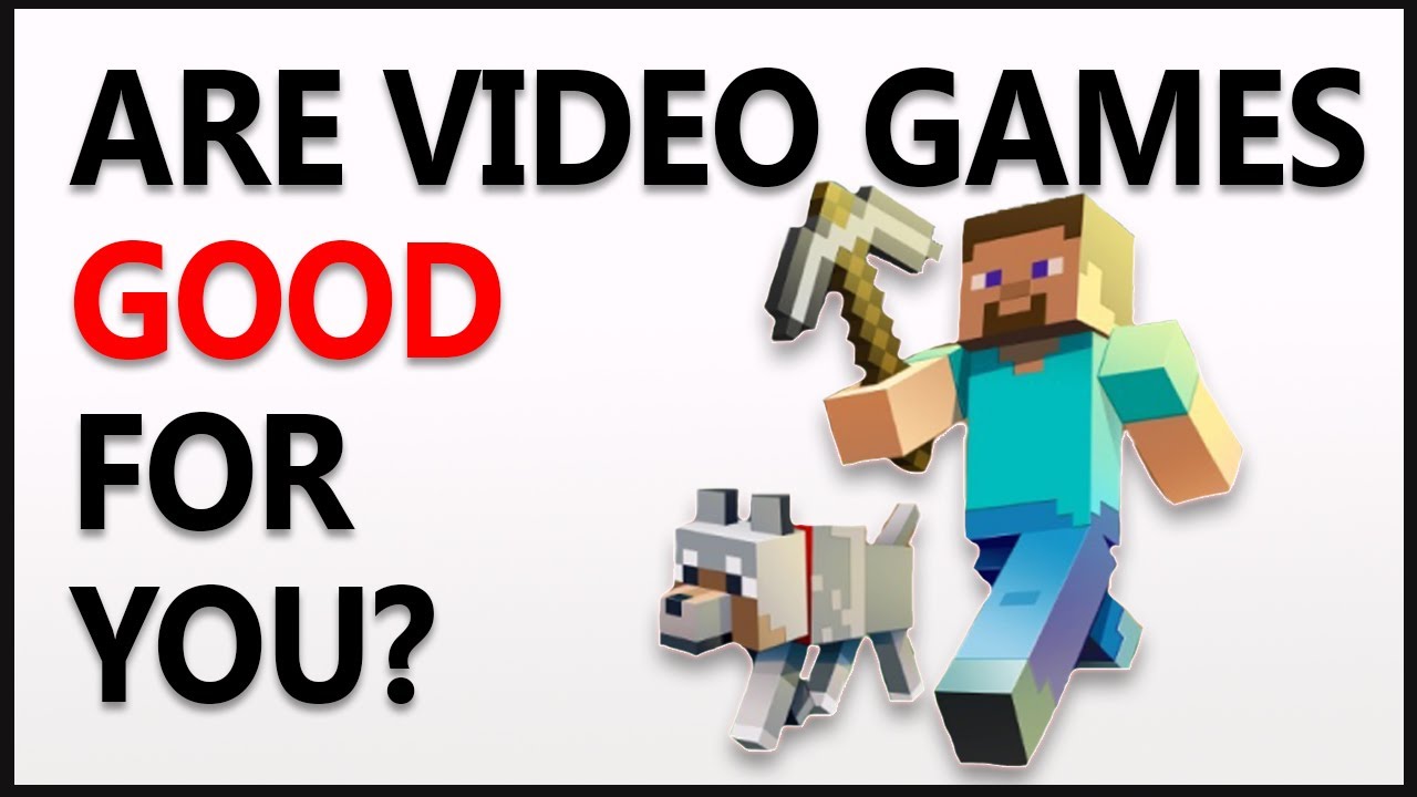 Are Video Games Good for You?