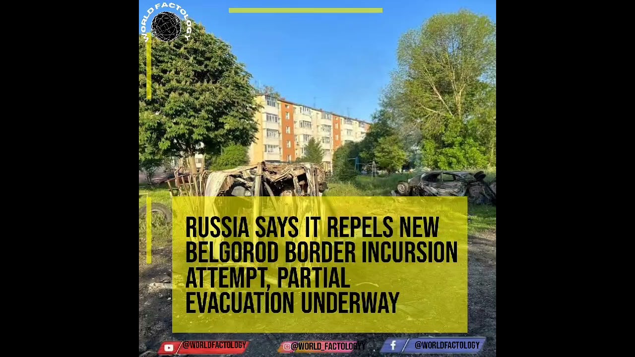 Russia Repels Belgorod Incursion 