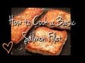 How to Cook a Basic Salmon Filet