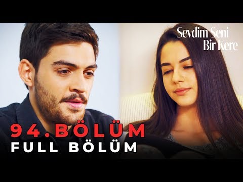 Sevdim Seni Bir Kere - 94. Bölüm