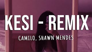 Camilo, Shawn Mendes - KESI (Remix)