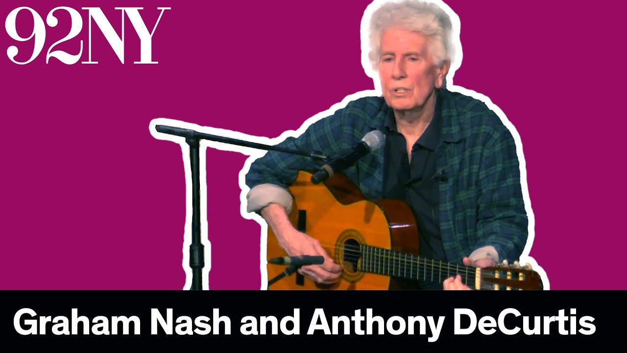 Music Icons: Graham Nash in Conversation with Anthony DeCurtis