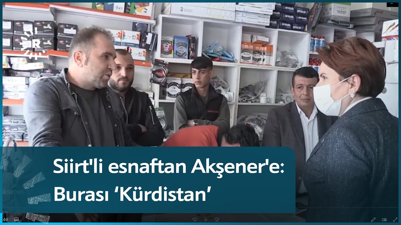 Siirt'li esnaftan Akşener'e: Burası Kürdistan