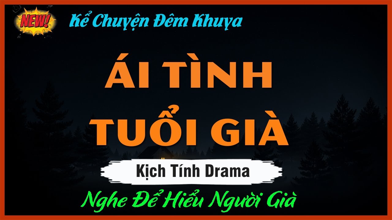 Truyện Đêm Khuya Hay - ÁI TÌNH TUỔI GIÀ - Chuyện Tình Ông Lão Việt Kiều Và Bà Chủ Quán Cafe