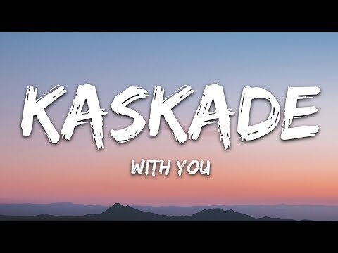 Kaskade & Meghan Trainor - With You (Lyrics)