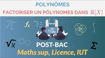 Factoriser un polynôme dans R[X] - Polynômes - Maths Sup, Licence, IUT