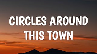 Maren Morris - Circles Around This Town (Lyrics)