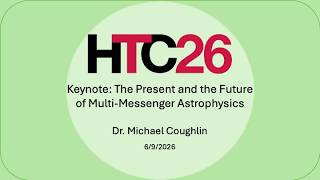 HTC26: Keynote: The Present and the Future of Multi-Messenger Astrophysics
