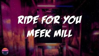 Meek Mill - Ride For You (feat. Kehlani) (Lyrics Video)
