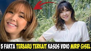 5 FAKTA TERBARU TERKAIT KASUS VIDIO MIRIP GISEL