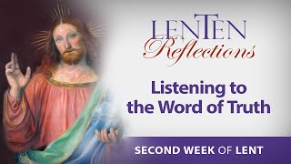 #2 Lenten Reflections 2024 - Listening to the Word of Truth