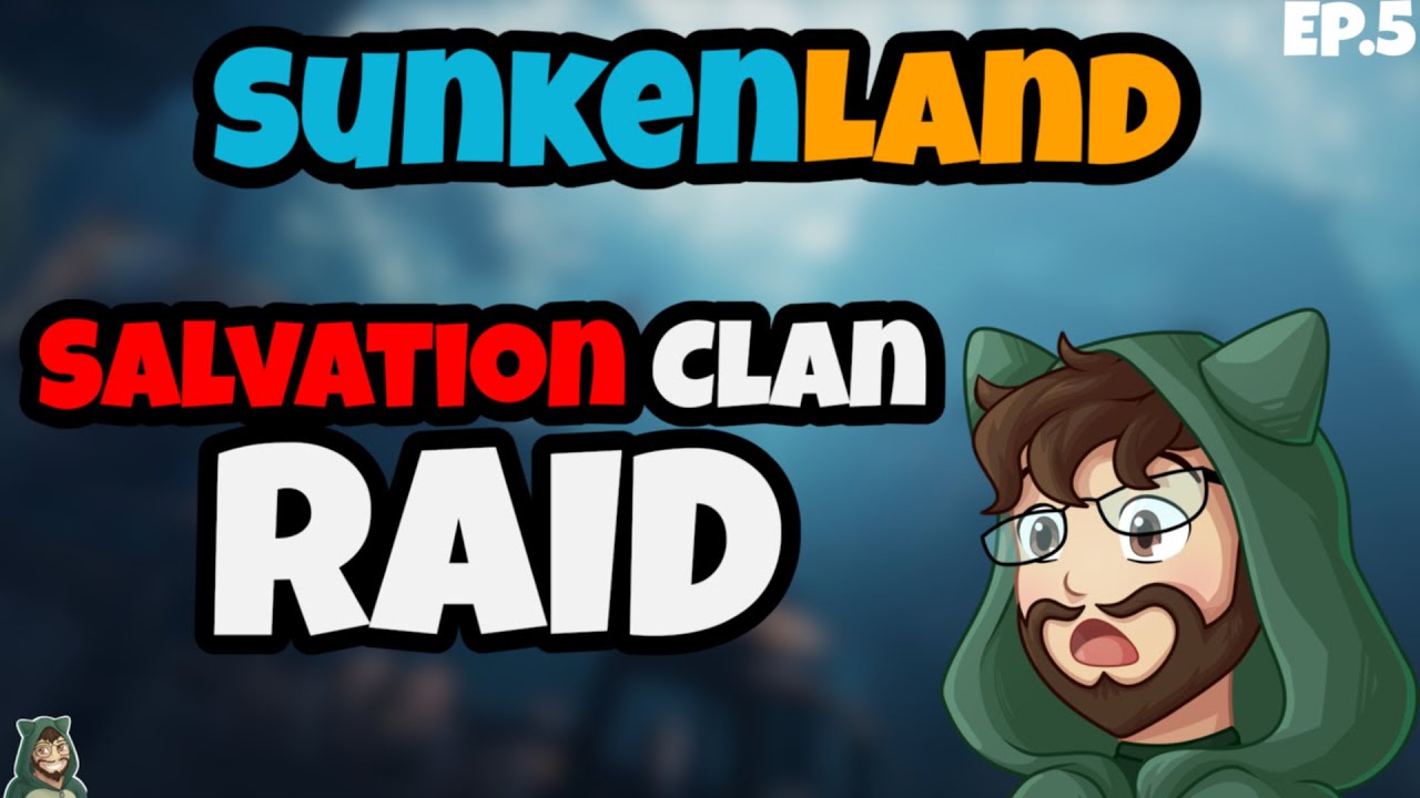 SunkenLand pt 5: The Salvation Clan Raid