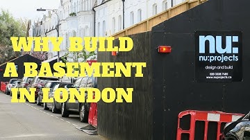WHY BUILD A BASEMENT - NU PROJECTS OF FULHAM