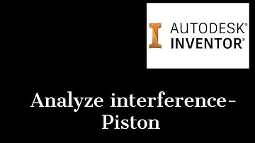 Analyze interference  in Inventor 2021