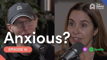 How to manage your anxiety (for Christians) | Episode 10