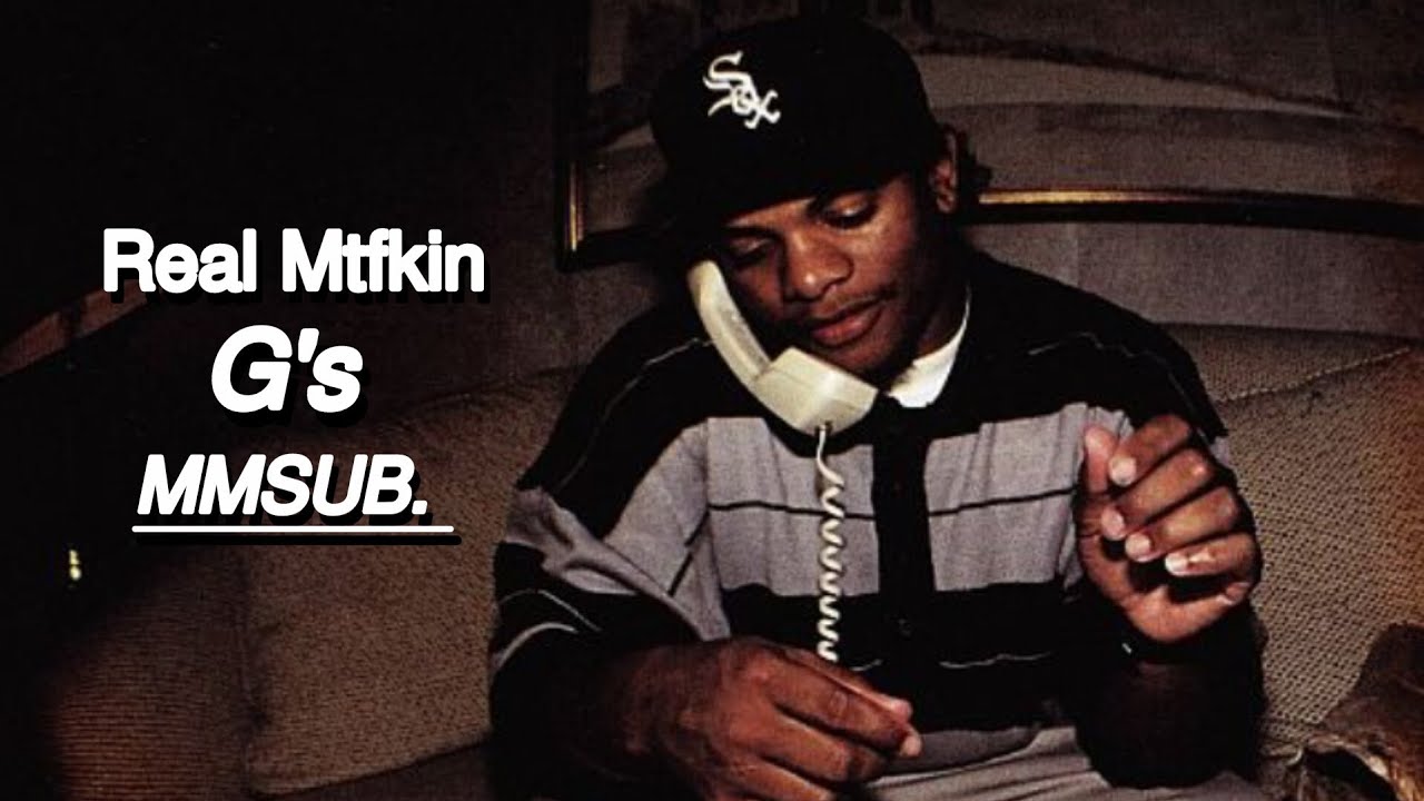 Real Mtfkin' G's  -  Eazy E, Dresta, BG Knocc Out {MMSUB}