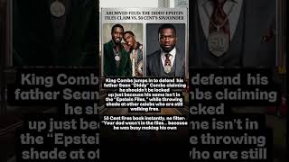 50 Cent DESTROYS King Combs Over Diddy Defense — “He Was Making His Own Files #50cent #diddy
