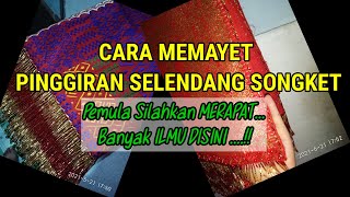 Download Lagu TIPS DAN TRIK : CARA MEMAYET PINGGIRAN SELENDANG SONGKET MP3