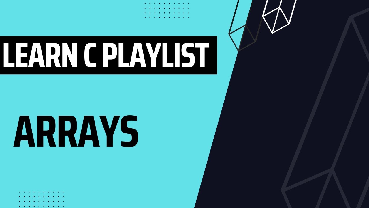 Learn C Playlist - Arrays - YouTube