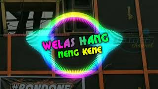 DJ WELAS HANG NENG KENE   mantul poll