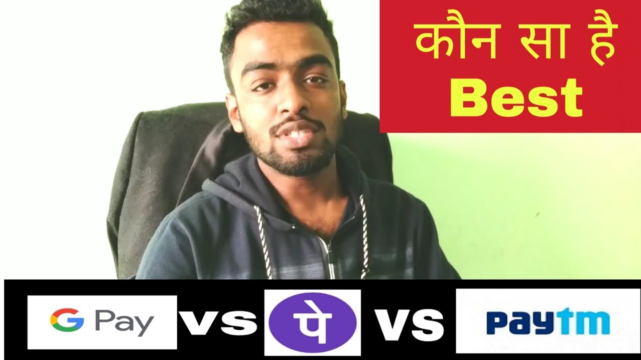 Google Pay vs Phonepe vs Paytm Which is Best?
