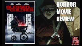 BLESSED ARE THE CHILDREN ( 2016 Kaley Ball ) Slasher Horror Movie Review