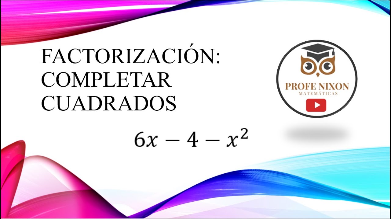 2-factorizaci-n-completar-cuadrados-6x-4-x-2-youtube