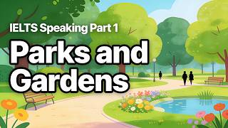 IELTS Speaking Part 1 –  Parks and Gardens