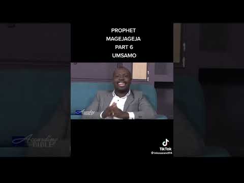 Prophet magejageja echaza ngomsamo