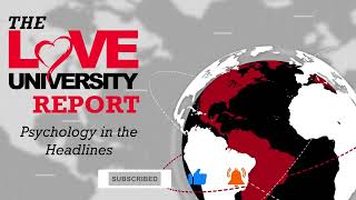 The Love University Report: Psychology in the Headlines: Trump Tower Attack & Terror-related Trauma