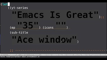 Emacs Is Great - Ep 35, Ace window
