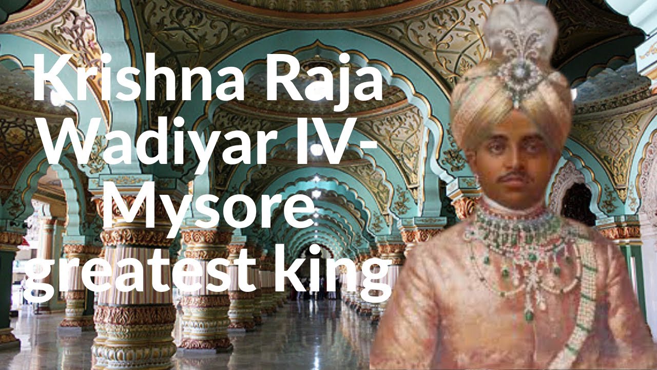 Krishna Raja Wadiyar IVMysore greatest King YouTube