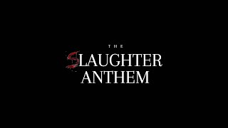 The Slaughter Anthem - Official Music Video  | ExperientialEtc