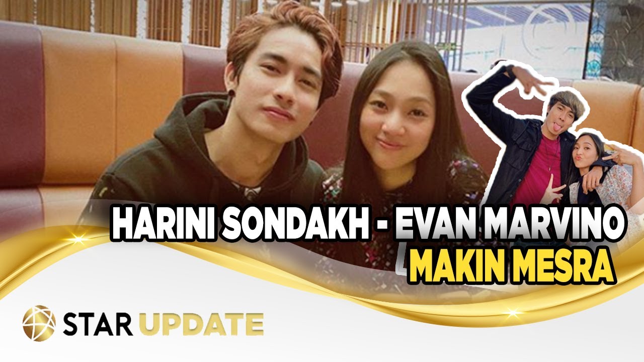 Bukan Hanya Bikin Baper, HARINI SONDAKH-EVAN MARVINO Buat Fans Kepo Tentang Status -Star Update-1/9