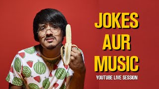 Jokes aur Musical Comedy | My first YouTube Live!