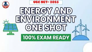 Energy and Environment One Shot Revision | UGC NET Environmental Science Unit 4 | JRF 2025