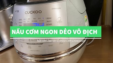 HDSD nồi cơm điện cao tần Cuckoo CRP-CHXB1010FS 1.8L | changliving