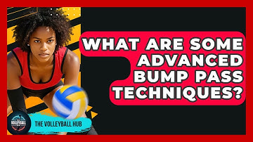 What Are Some Advanced Bump Pass Techniques? - The Volleyball Hub