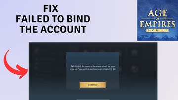 How to Fix "Failed to bind the account" in Age of Empires Mobile