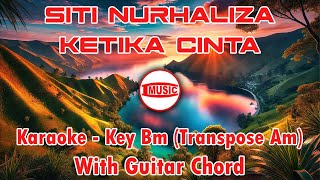 Siti Nurhaliza  Ketika Cinta karaoke  Key Bm transpose Am  Guitar Chord