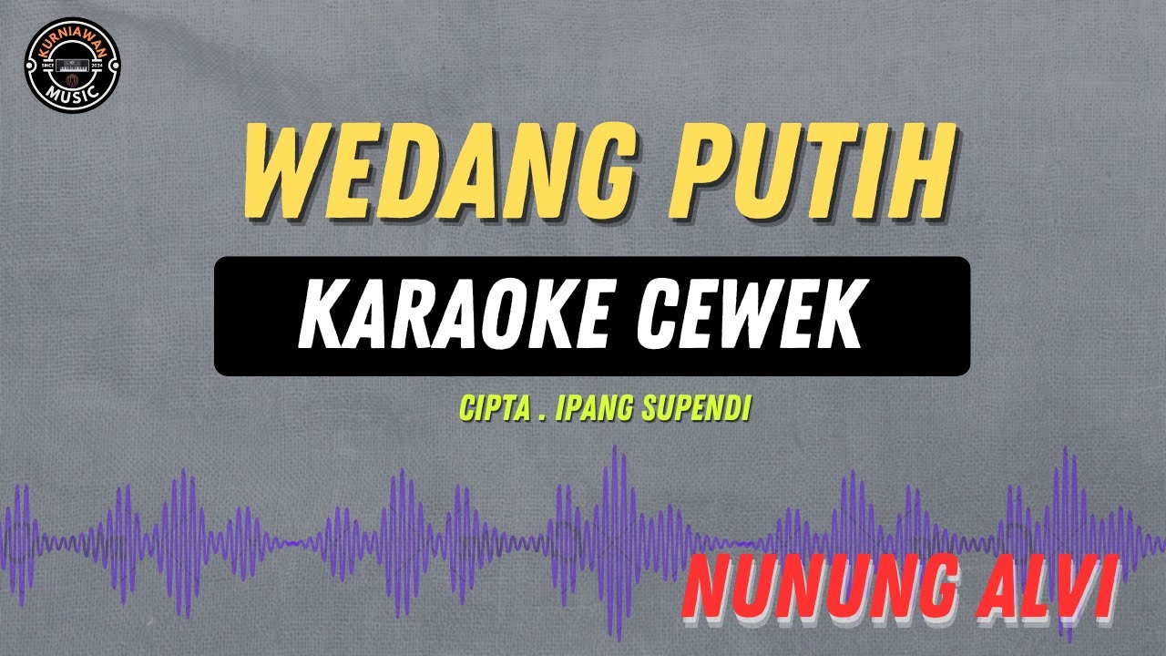 WEDANG PUTIH - ( KARAOKE RAMPAK CEWEK ) NUNUNG ALVI TARLING LAWAS MASIH ENAK DI DENGAR