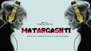 Matargashti Ringtone 🔥|| Tamasha || Tone & Status 🔥