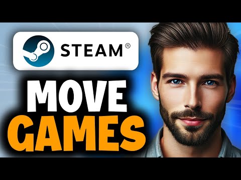 How to Move Steam Games to Another Drive - Full Guide