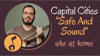 Video thumbnail of "Capital Cities - Safe And Sound | Ukulele tutorial"
