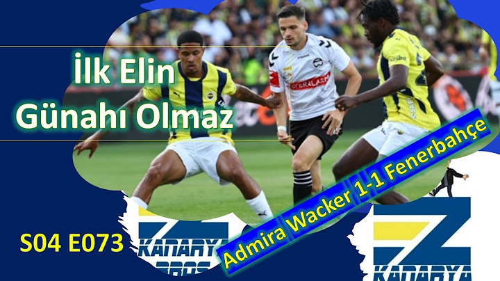 İlk Elin Günahı Olmaz #Fenerbahçe 1-1 #Admira Wacker